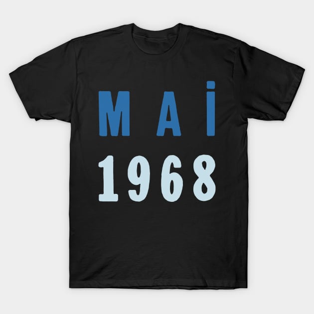 Mai 1968 - Francophile Lover Design T-Shirt by DankFutura